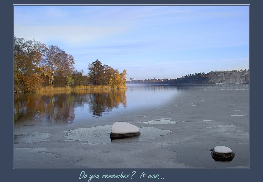 Do you remember? It was...
