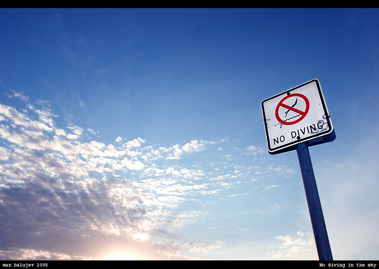 No diving in the sky! - Ангелам вход закрыт!...